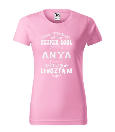 Sosem Hittem Volna Rózsaszín Szűkített Női Póló